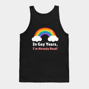 Already Dead in Gay Years Tank Top